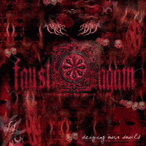 Faust Again : Seizing Our Souls